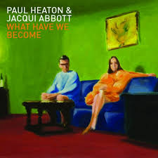 paulheatonandjaqquiabbott_whathavewebecome.jpg